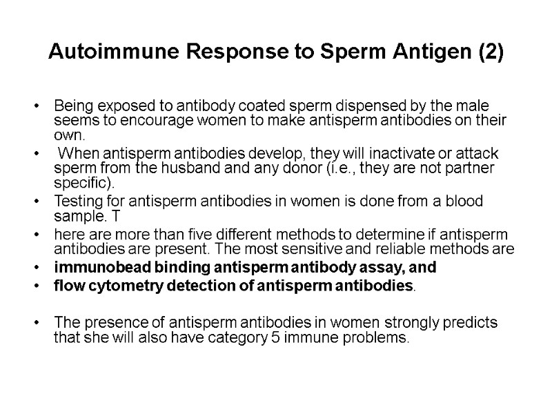 Autoimmune Response to Sperm Antigen (2) Being exposed to antibody coated sperm dispensed by